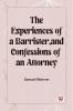 The Experiences Of A Barrister And Confessions Of An Attorney