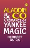 Aladdin & Co. A Romance of Yankee Magic