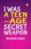 I Was a Teen-Age Secret Weapon