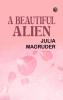 A Beautiful Alien