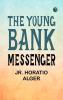 The Young Bank Messenger