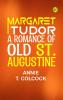 Margaret Tudor A Romance of Old St. Augustine