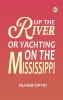 Up the River or Yachting on the Mississippi