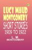 Lucy Maud Montgomery Short Stories 1909 to 1922