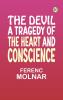 The Devil A Tragedy of the Heart and Conscience