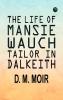 The Life of Mansie Wauch tailor in Dalkeith