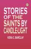 Stories of the Saints by Candle-Light