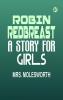 Robin Redbreast: A Story for Girls