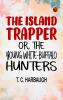 The Island Trapper or The Young White-Buffalo Hunters