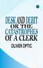 Desk and Debit or The Catastrophes of a Clerk