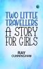 Two Little Travellers A Story for Girls