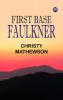 First Base Faulkner