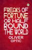 Freaks of Fortune or Half Round the World