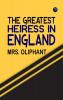 The Greatest Heiress in England