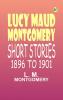 Lucy Maud Montgomery Short Stories 1896 to 1901