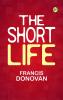 The Short Life