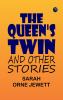 The Queen's Twin and Other Stories