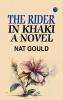 The Rider in Khaki A Novel