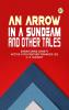 An Arrow in a Sunbeam and Other Tales