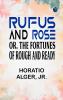 Rufus and Rose Or The Fortunes of Rough and Ready