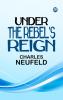 Under the Rebel's Reign