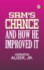 Sam's Chance and How He Improved It
