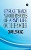Starlight Ranch and Other Stories of Army Life on the Frontier
