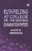 Ruth Fielding At College or The Missing Examination Papers