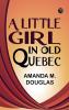 A Little Girl in Old Quebec