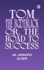 Tom The Bootblack or The Road to Success