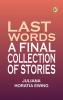 Last Words A Final Collection of Stories