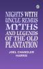 Nights With Uncle Remus: Myths and Legends of the Old Plantation