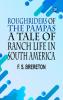 Roughriders of the Pampas A Tale of Ranch Life in South America