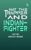 Nat The Trapper and Indian-Fighter
