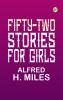 Fifty-Two Stories For Girls