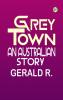 Grey Town An Australian Story