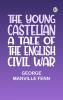 The Young Castellan A Tale of the English Civil War