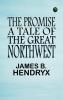 The Promise A Tale of the Great Northwest