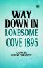 way down in Lonesome Cove 1895