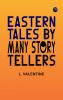 Eastern Tales by Many Story Tellers