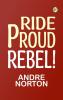 Ride Proud Rebel!