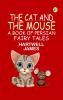 The Cat and the Mouse A Book of Persian Fairy Tales