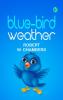 Blue-Bird Weather