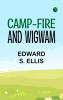 Camp-fire and Wigwam