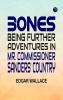 Bones Being Further Adventures in Mr. Commissioner Sanders' Country