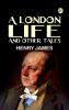A London Life and Other Tales