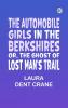 The Automobile Girls in the Berkshires Or The Ghost of Lost Man's Trail