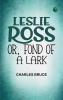 Leslie Ross or Fond of a Lark