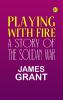 Playing with Fire A Story of the Soudan War