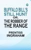 Buffalo Bill's Still Hunt Or The Robber of the Range